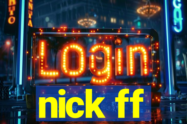 nick ff